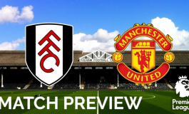 Preview Fulham vs Manchester United: Buru Posisi Empat Besar